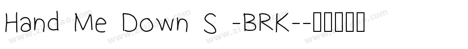 Hand Me Down S -BRK-字体转换